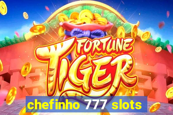 chefinho 777 slots